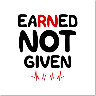 Earned Not Given Posters and Art